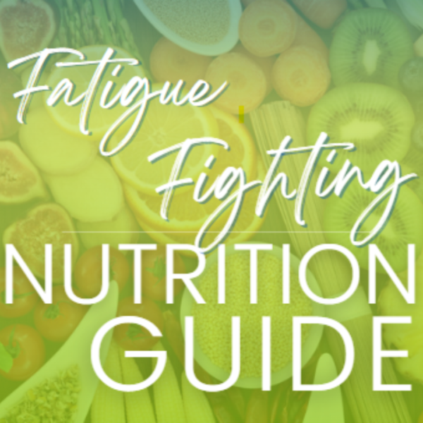 Fatigue Fighting Nutrition Guidebook